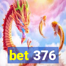 bet 376